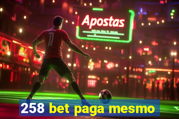 258 bet paga mesmo